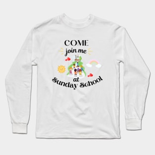 Join me at Sunday school Long Sleeve T-Shirt